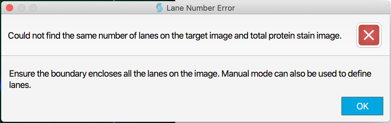 Lane Number Error: Could not find the same number of lanes on the target image and total protein stain image. Ensure the boundary encloses all the lanes on the image. Manual mode can also be used to define lanes.